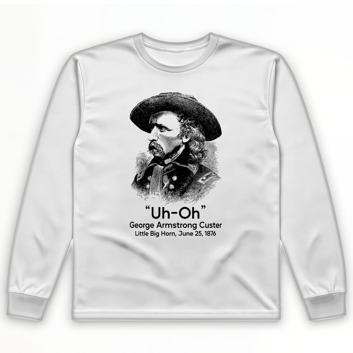 Custer Uh-Oh Long Sleeve T-Shirt