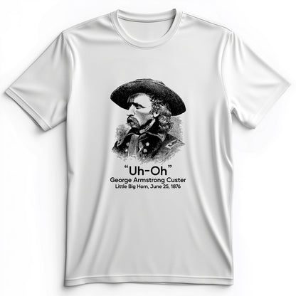 Custer Uh-Oh Premium Tee