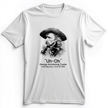 Custer Uh-Oh Premium Tee