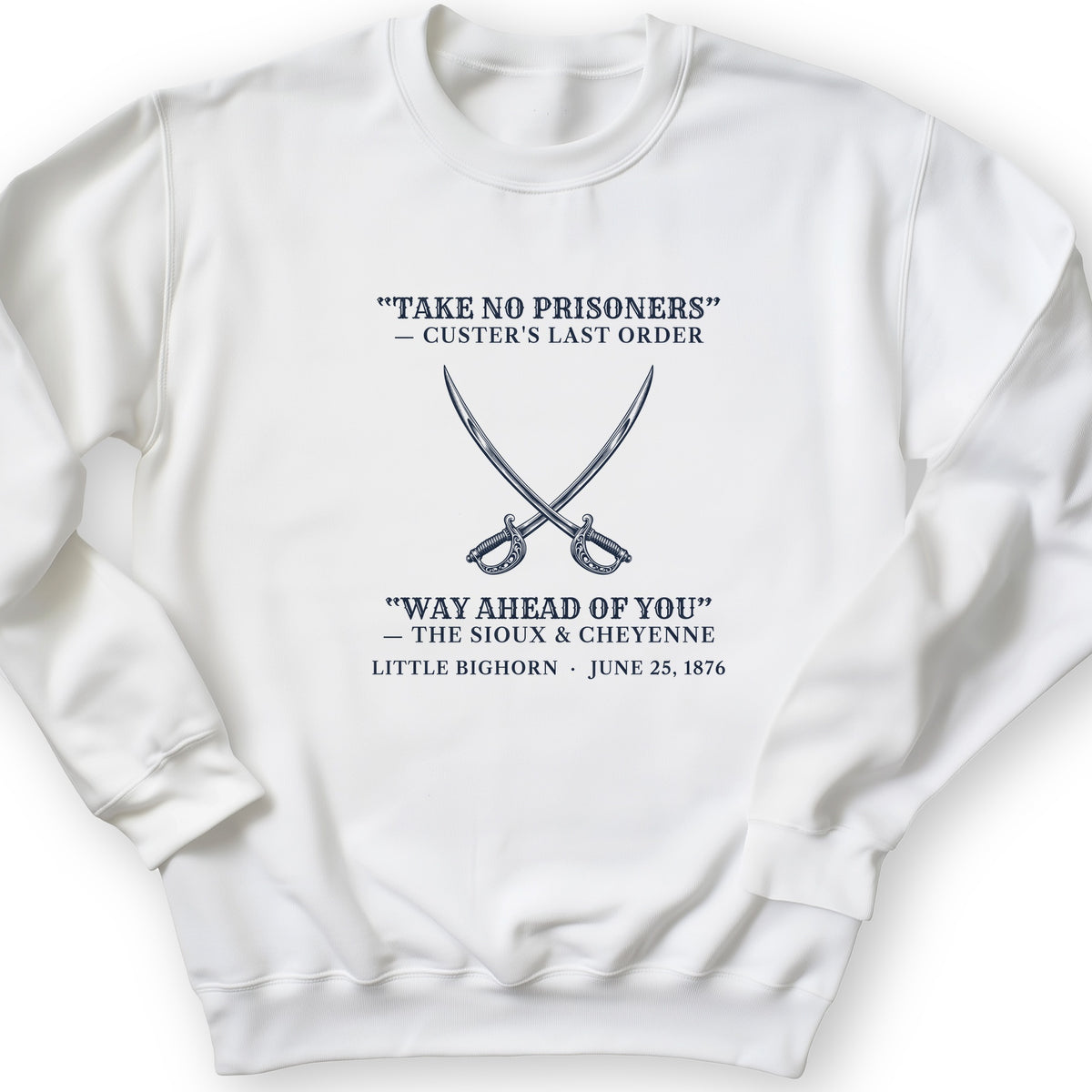 Custers Last Order Sweatshirt