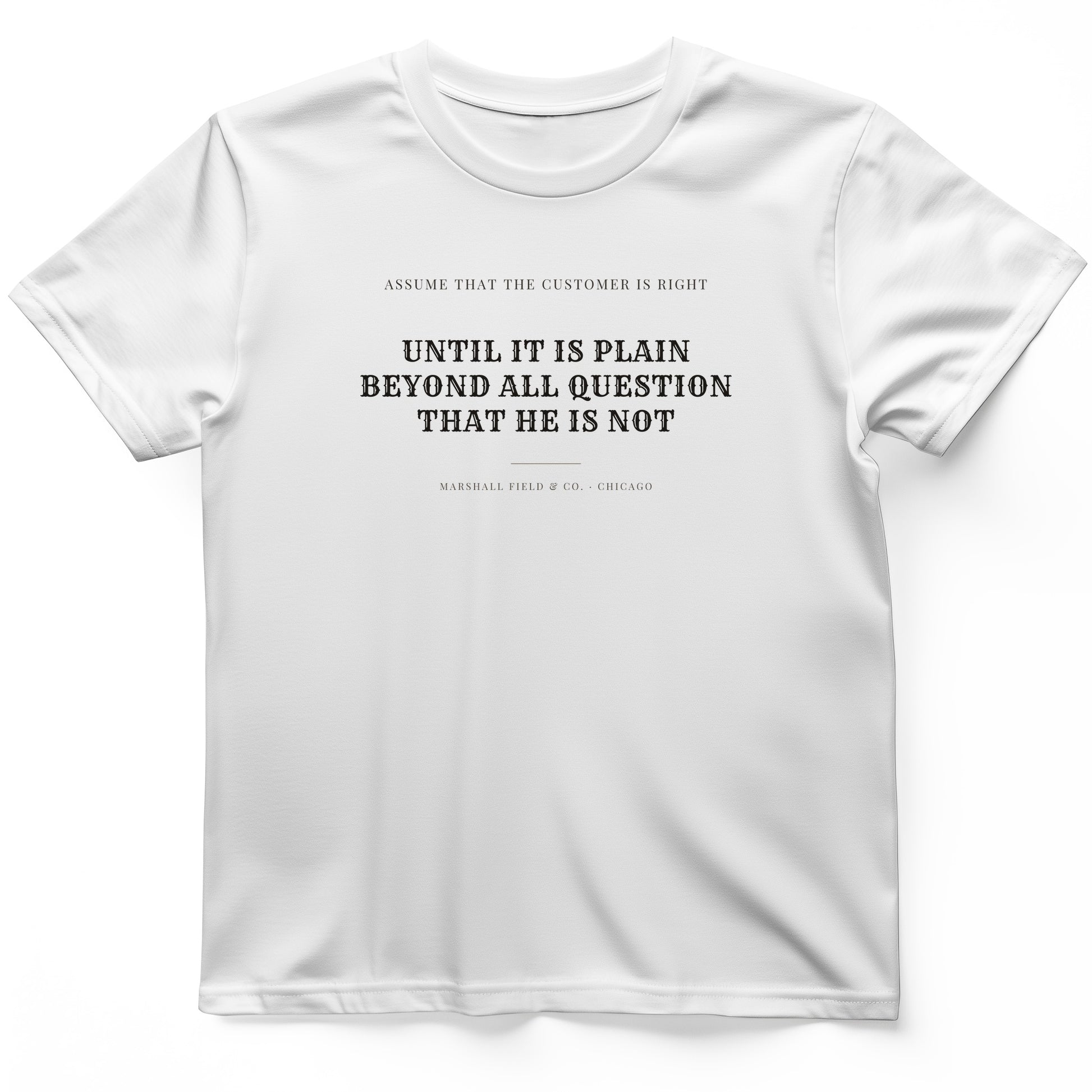 Customer Is Always Right Until T-Shirt