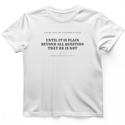 Customer Is Always Right Until T-Shirt