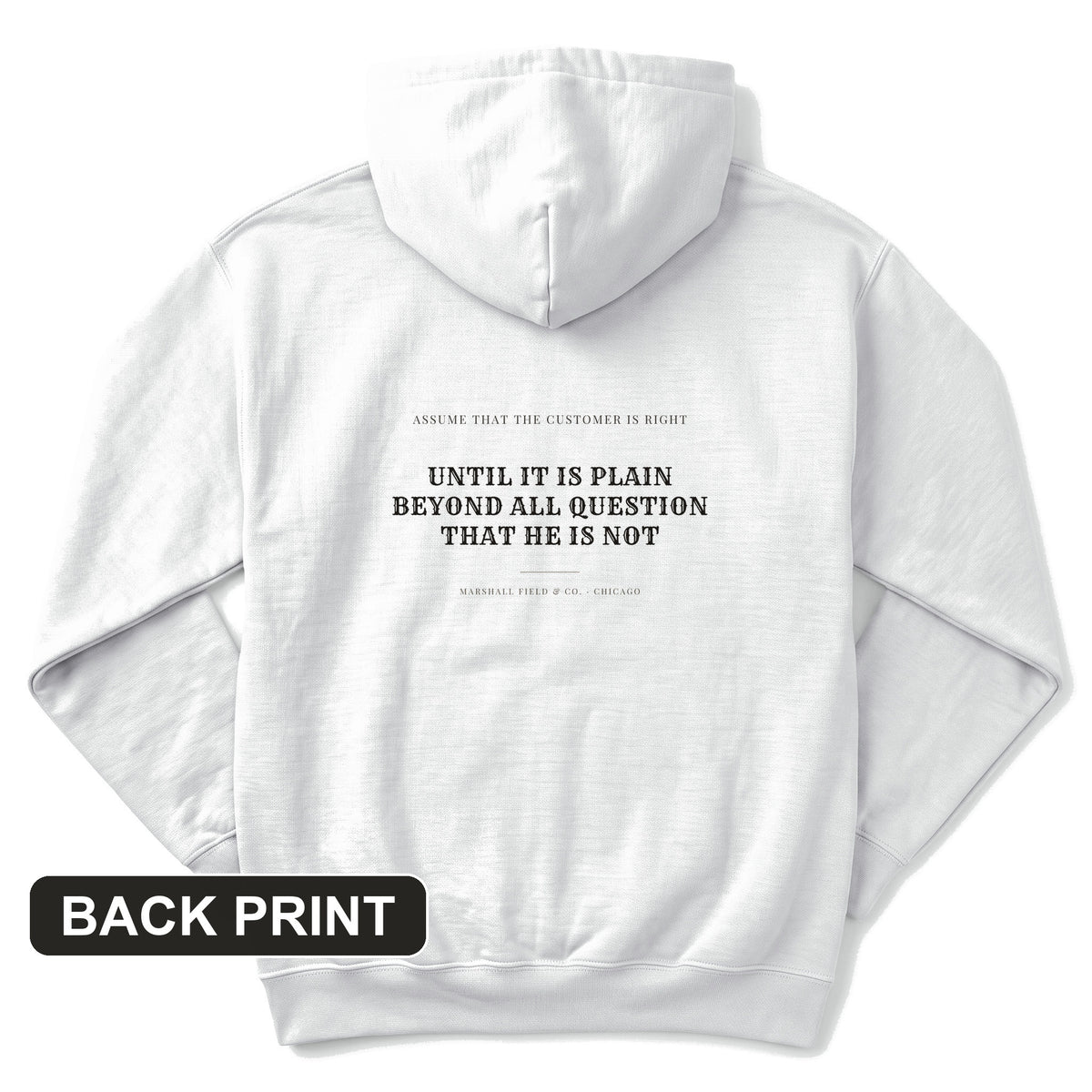 Customer Is Always Right Until Back Print Hoodie