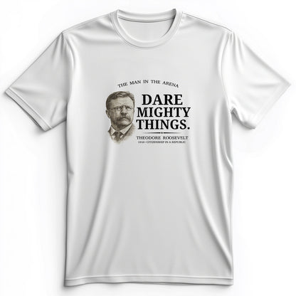 Dare Mighty Things Premium Tee