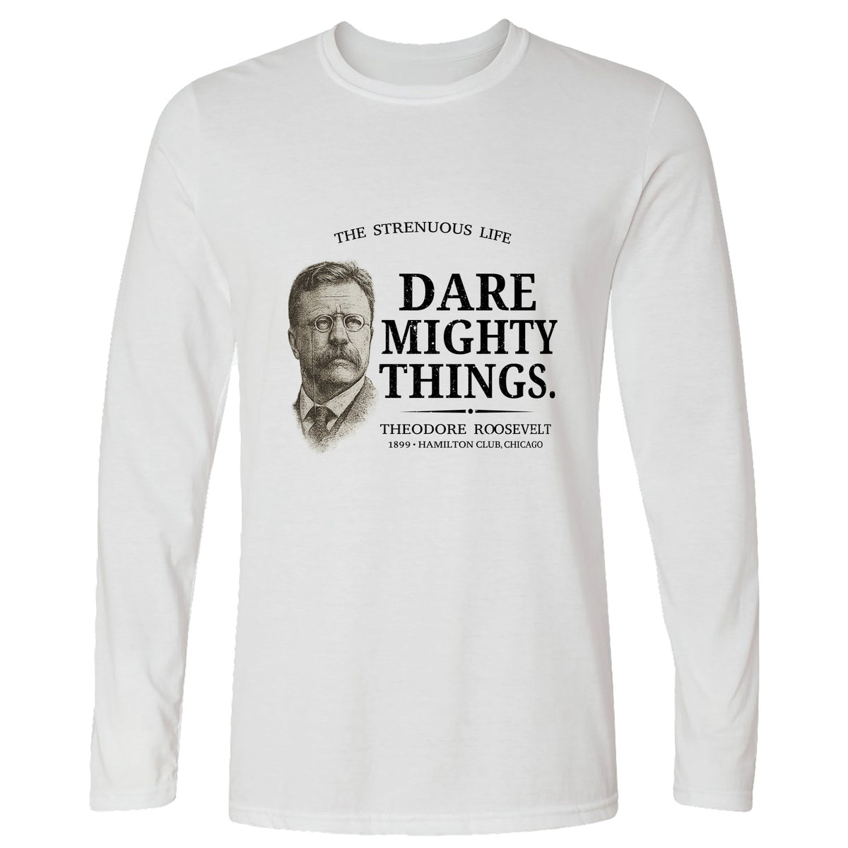 Dare Mighty Things Long Sleeve T-Shirt