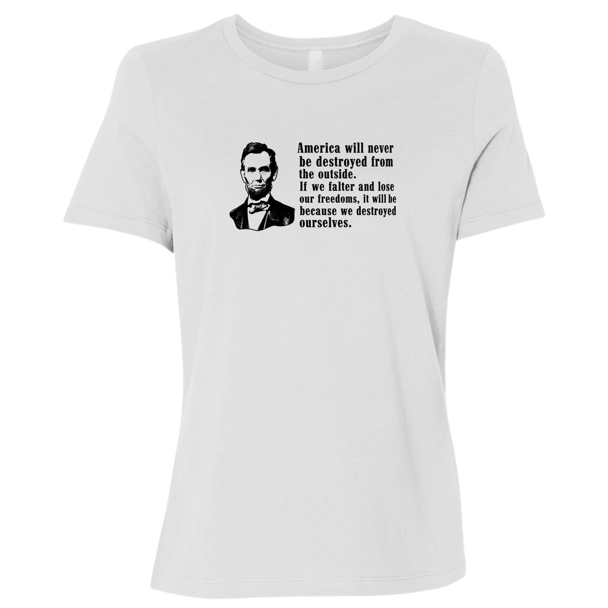 Destroyed Ourselves Lincoln Women's T-Shirt