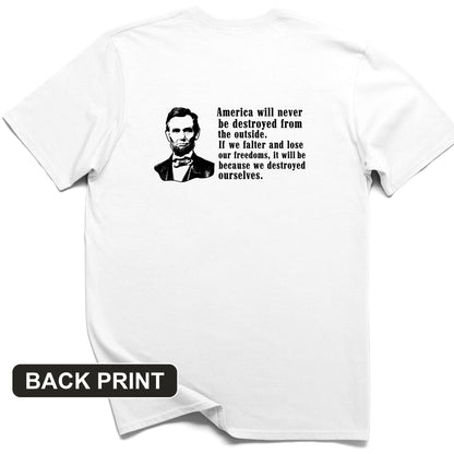 Destroyed Ourselves Lincoln Back Print T-Shirt
