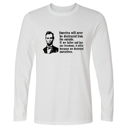 Destroyed Ourselves Lincoln Long Sleeve T-Shirt