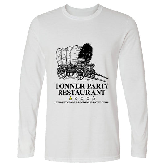 Donner Party Restaurant Review Long Sleeve T-Shirt