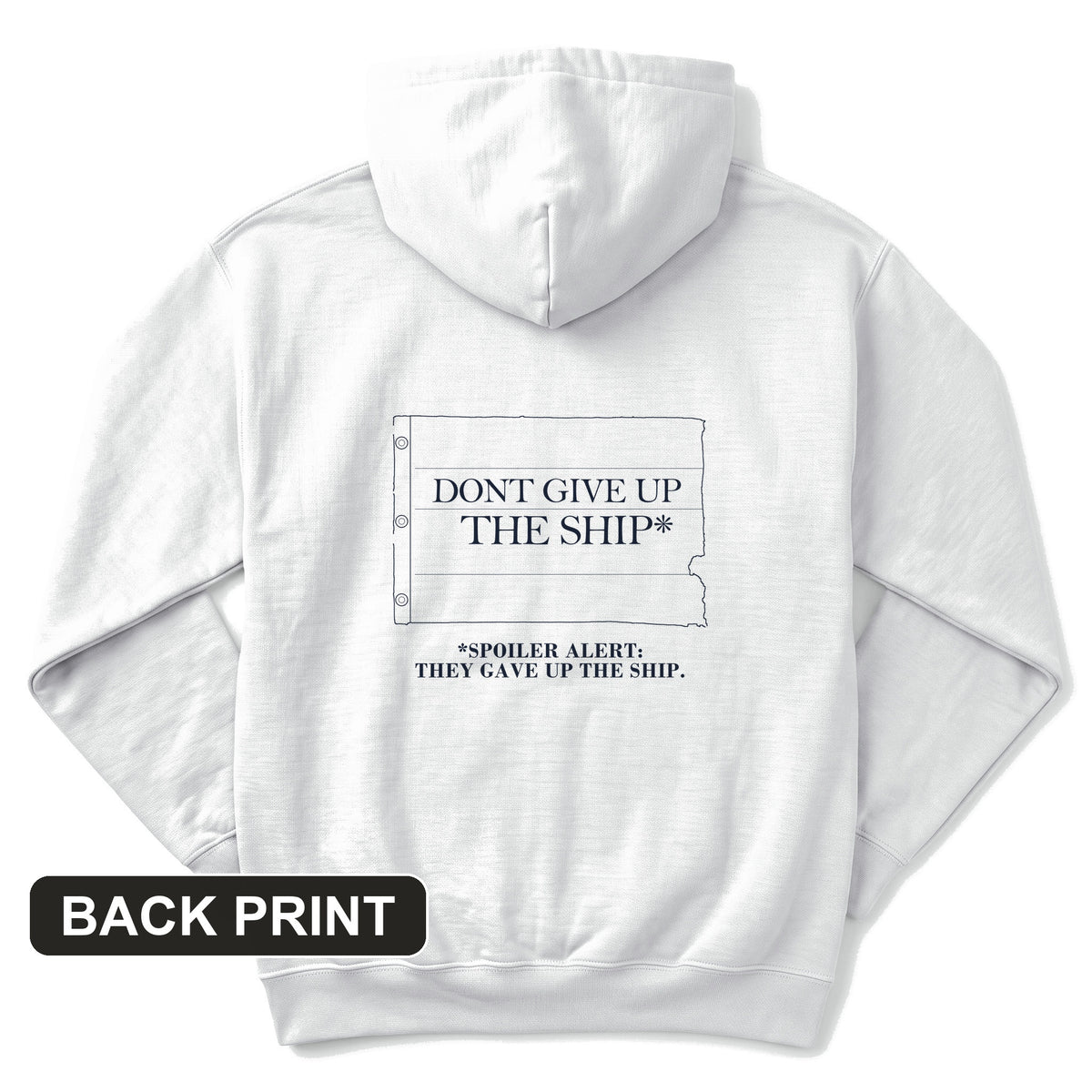Dont Give Up The Ship Back Print Hoodie