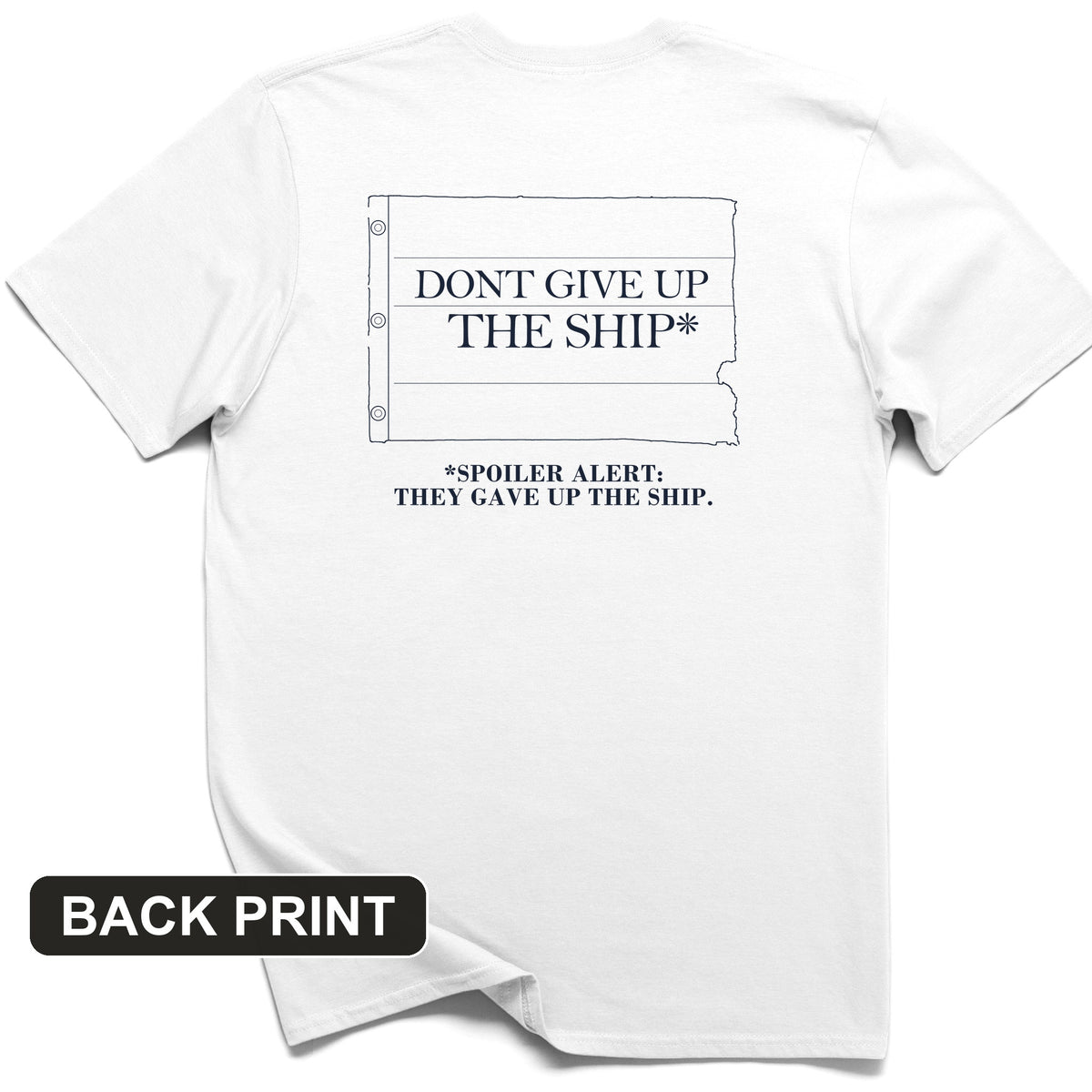 Dont Give Up The Ship Back Print T-Shirt