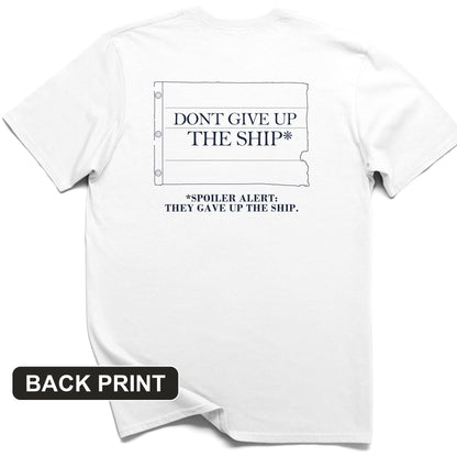 Dont Give Up The Ship Back Print T-Shirt