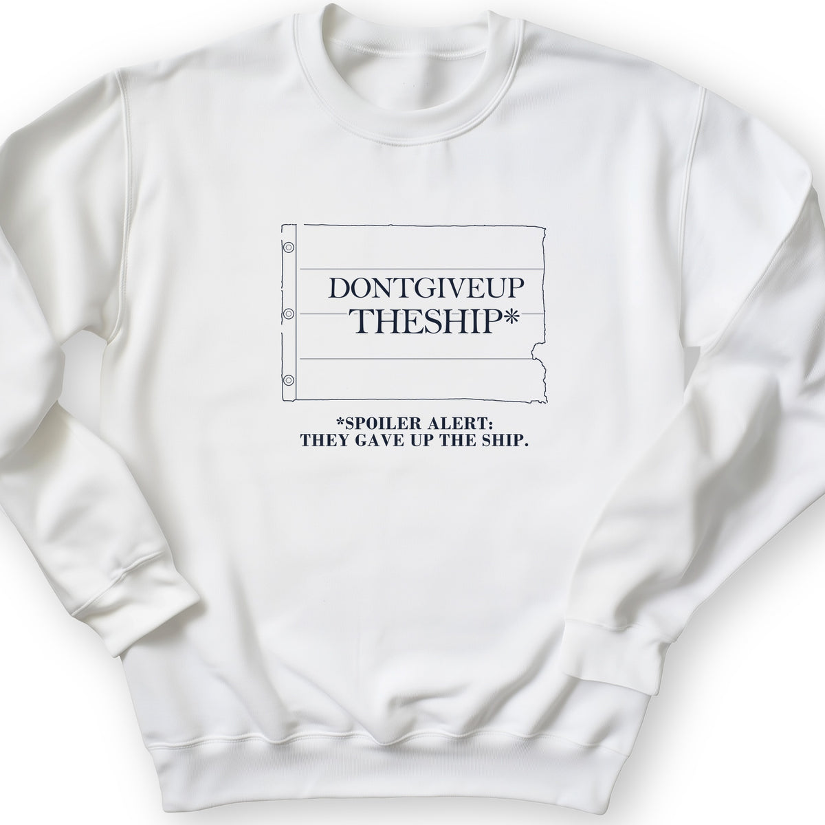 Dont Give Up The Ship Sweatshirt