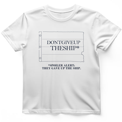 Dont Give Up The Ship T-Shirt