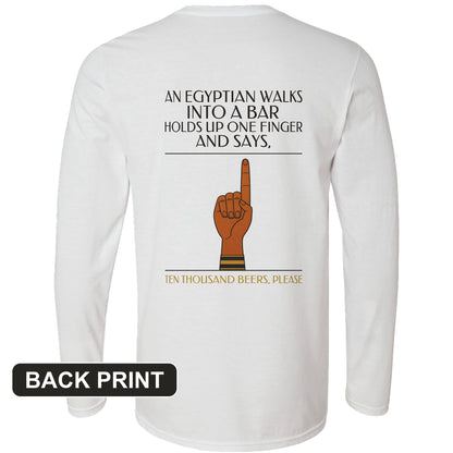 Egyptian Walks Into A Bar Back Print Long Sleeve T-Shirt