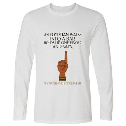 Egyptian Walks Into A Bar Long Sleeve T-Shirt