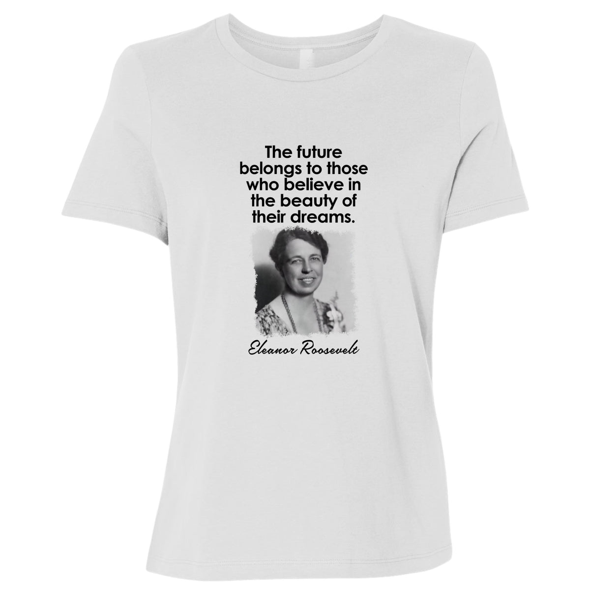 Eleanor Roosevelt Women's T-Shirt