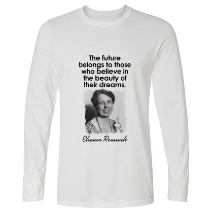 Eleanor Roosevelt Long Sleeve T-Shirt