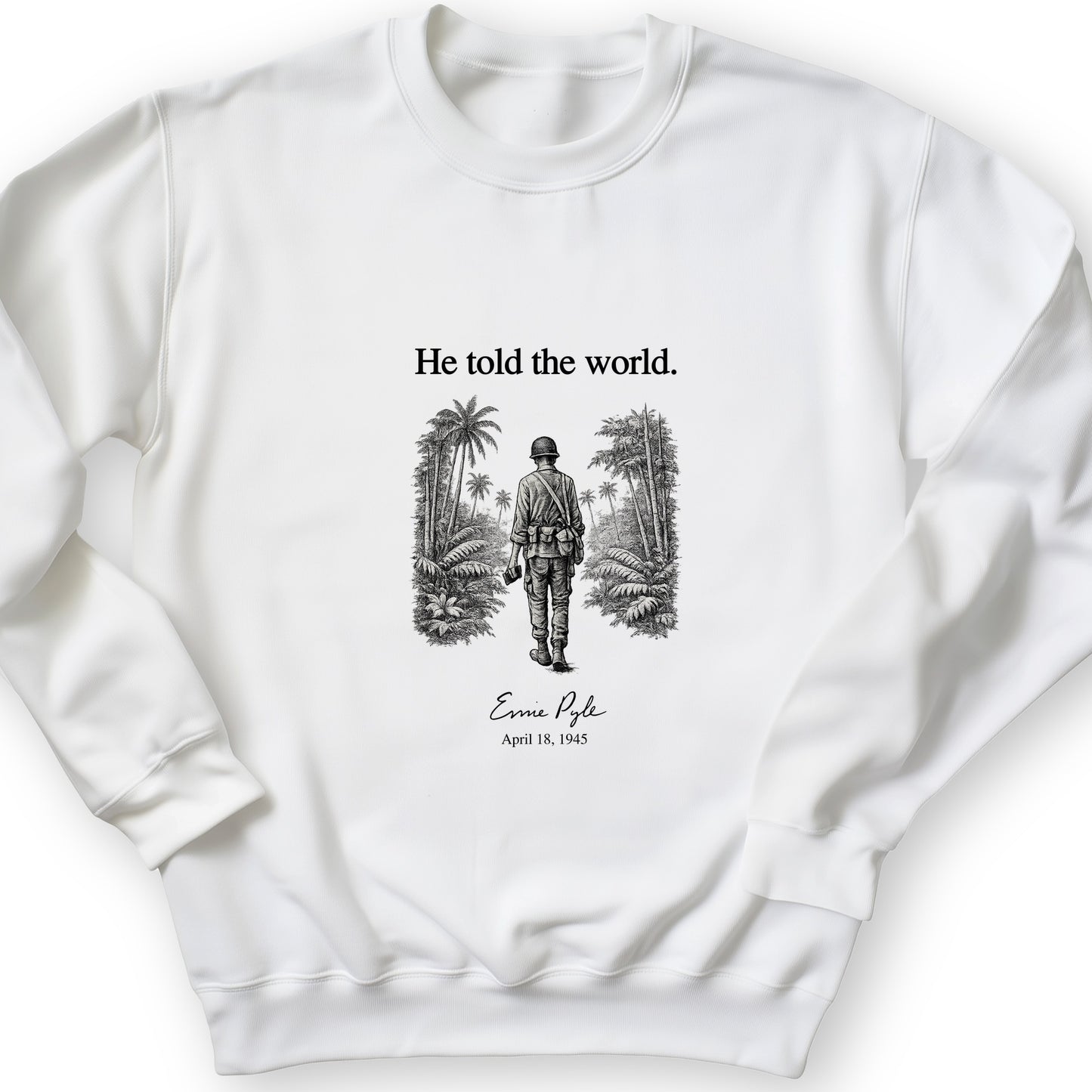 Ernie Pyle Sweatshirt