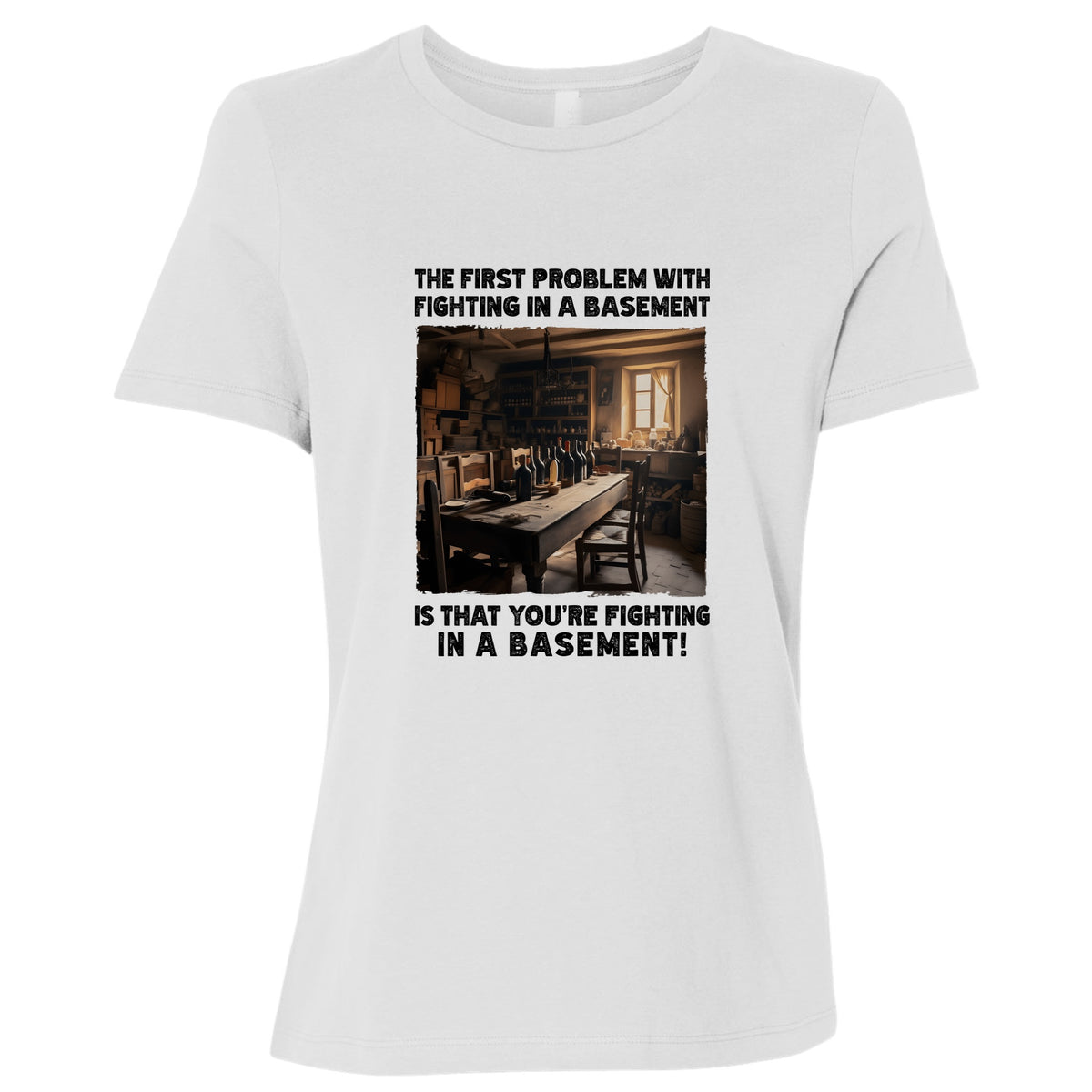 Fighting In A Basement Women's T-Shirt