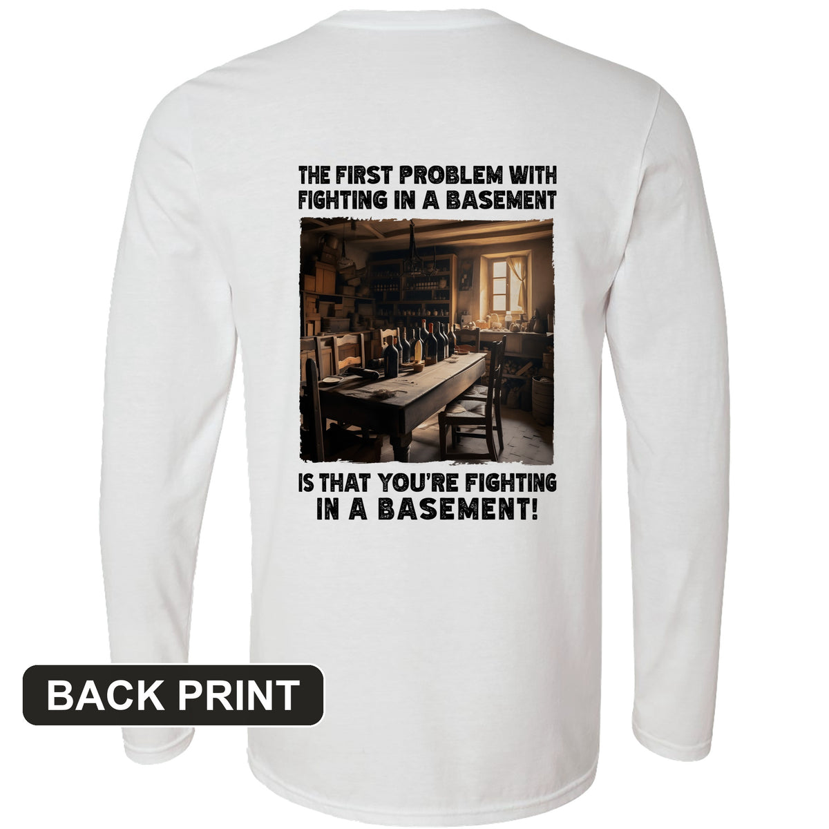 Fighting In A Basement Back Print Long Sleeve T-Shirt