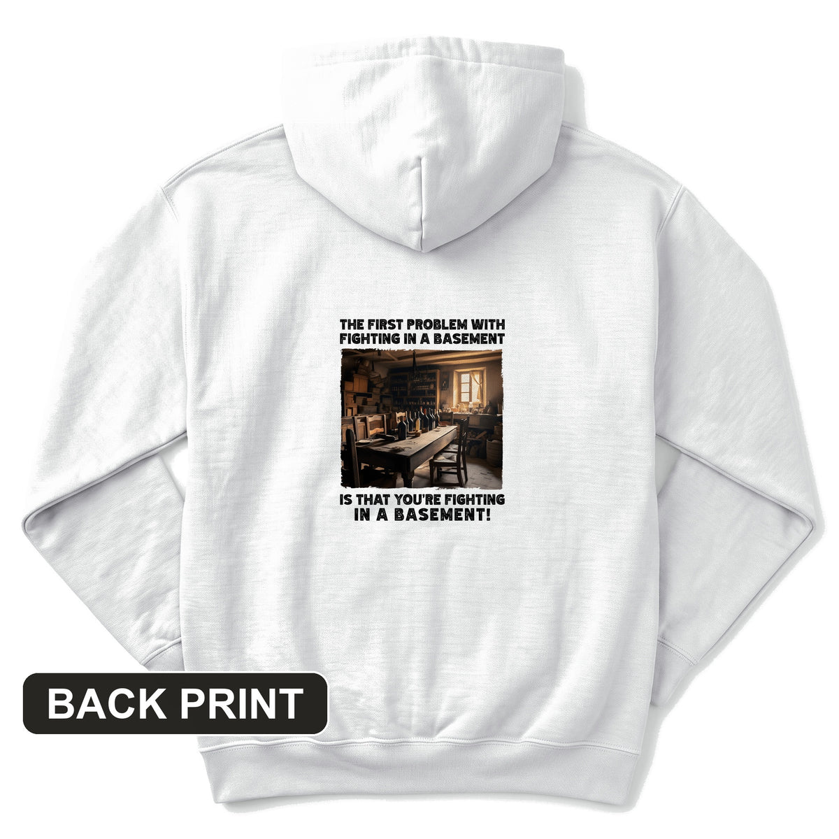 Fighting In A Basement Back Print Hoodie