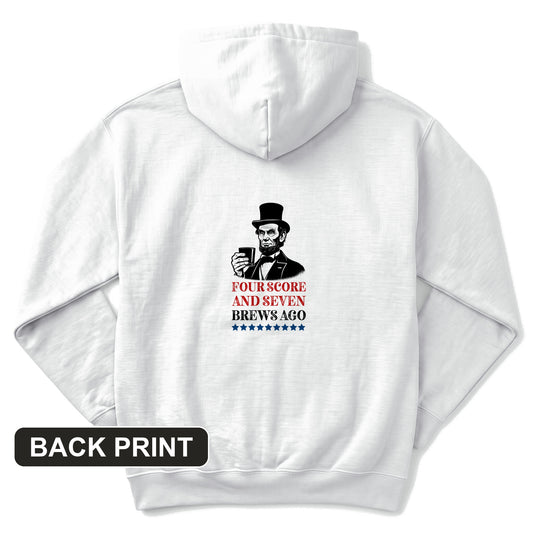 Four Score and Seven Brews Ago Back Print Hoodie