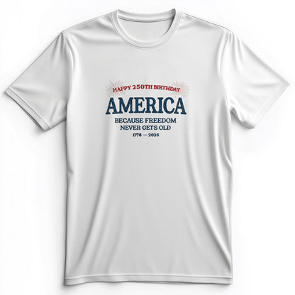 Freedom Never Gets Old Premium Tee