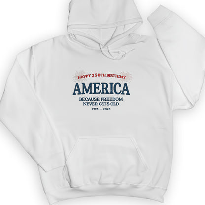 Freedom Never Gets Old Hoodie
