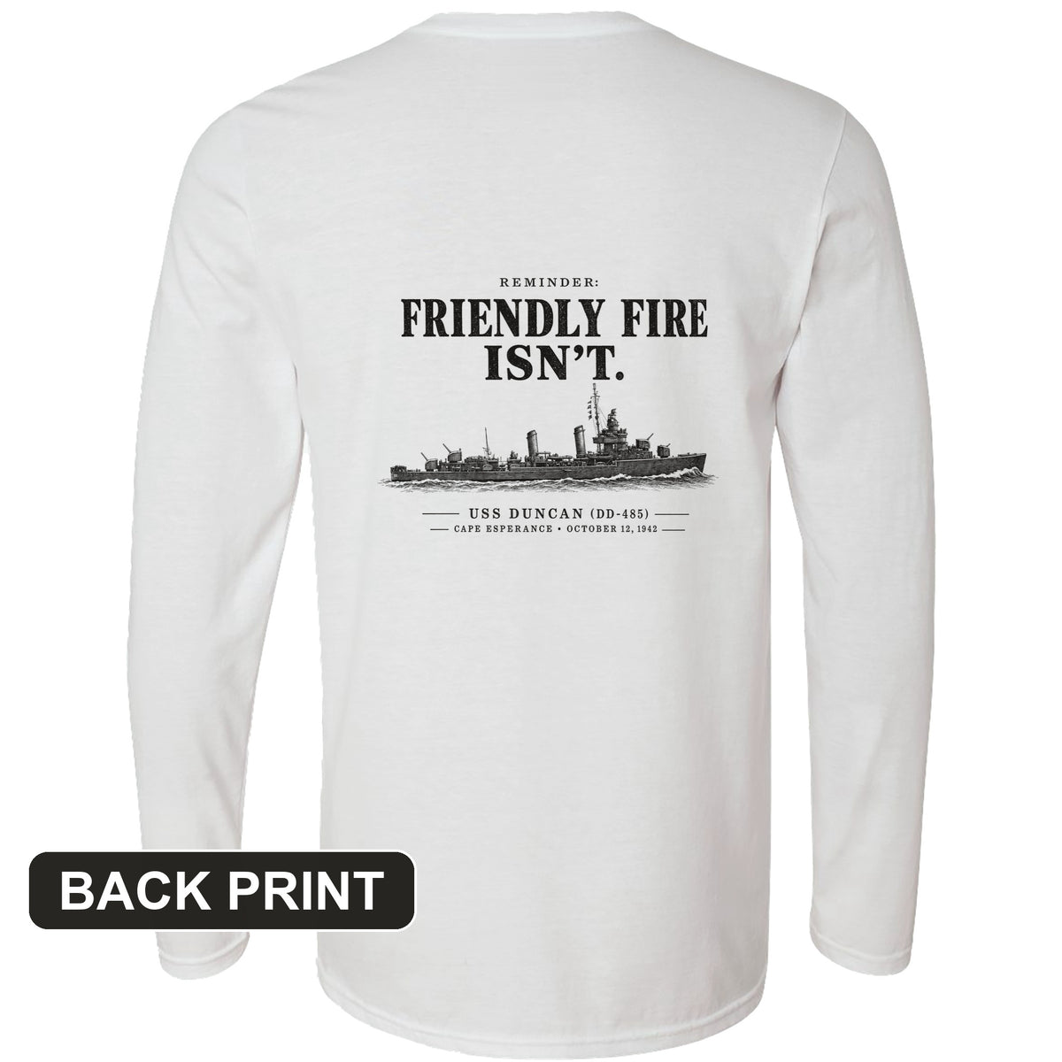 Friendly Fire Isn't Back Print Long Sleeve T-Shirt