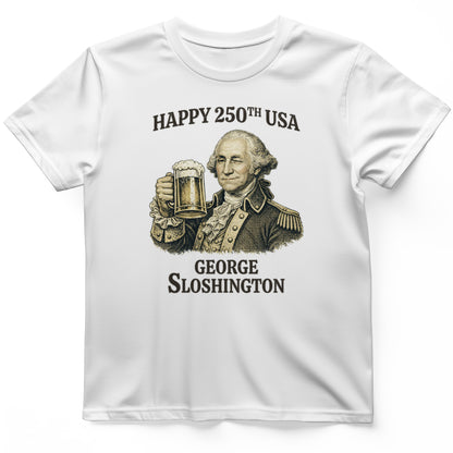 George Sloshington 250th T-Shirt