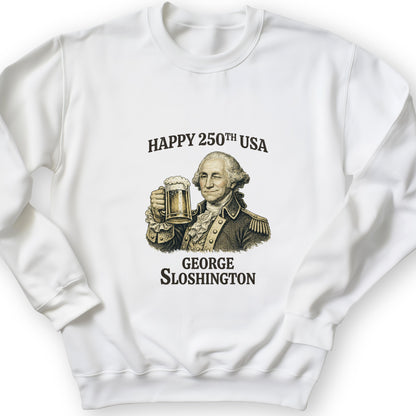 George Sloshington 250th Sweatshirt