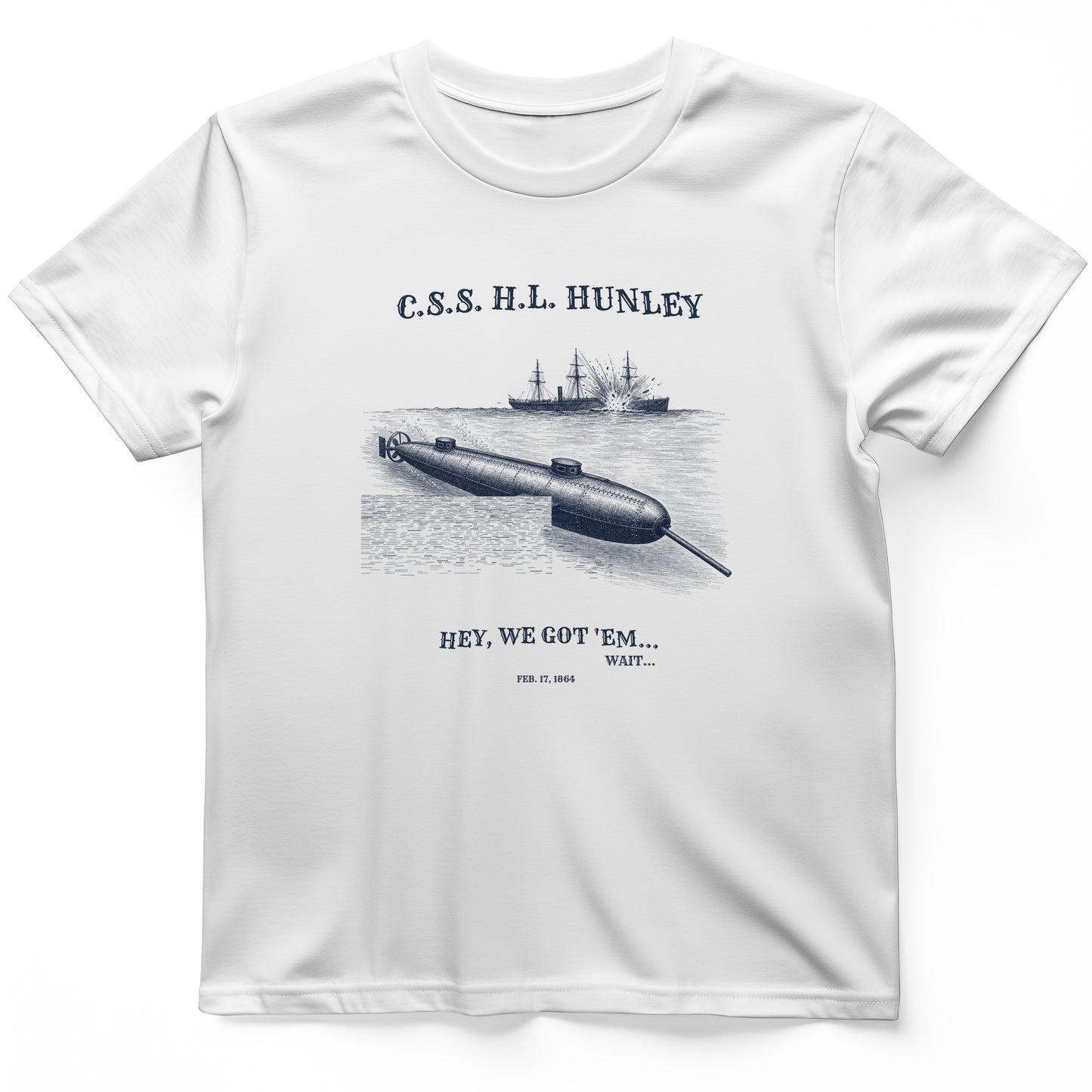 HL Hunley We Got Em T-Shirt