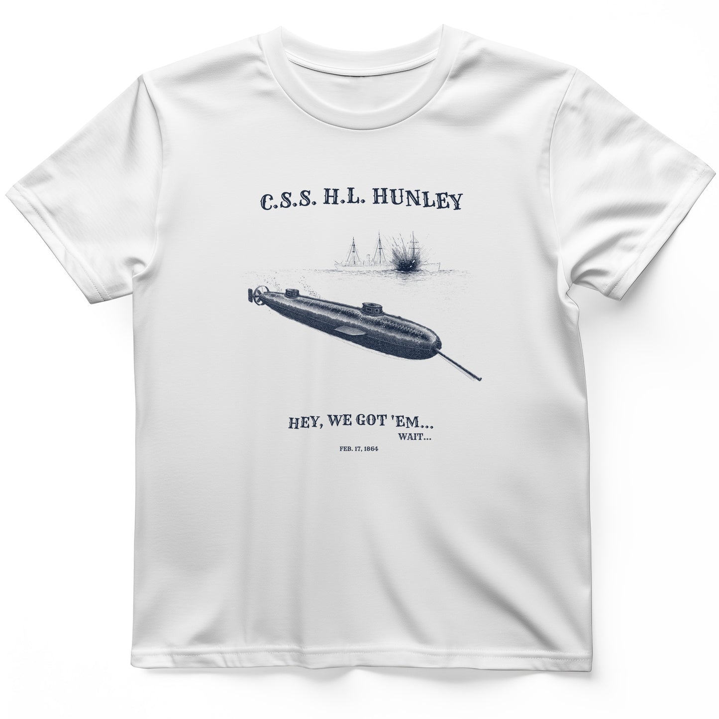 HL Hunley We Got Em T-Shirt