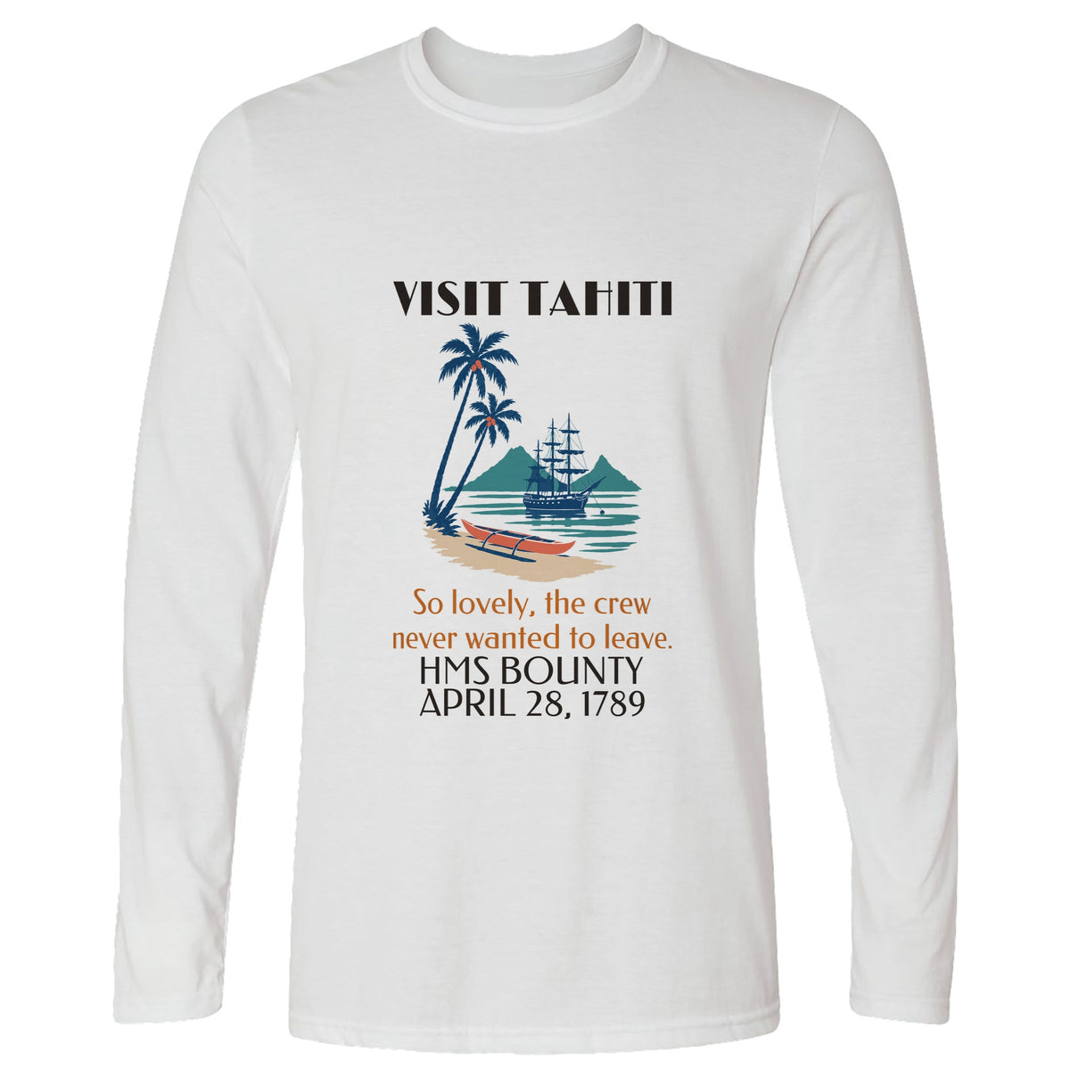 Visit Tahiti HMS Bounty 1789 Long Sleeve T-Shirt