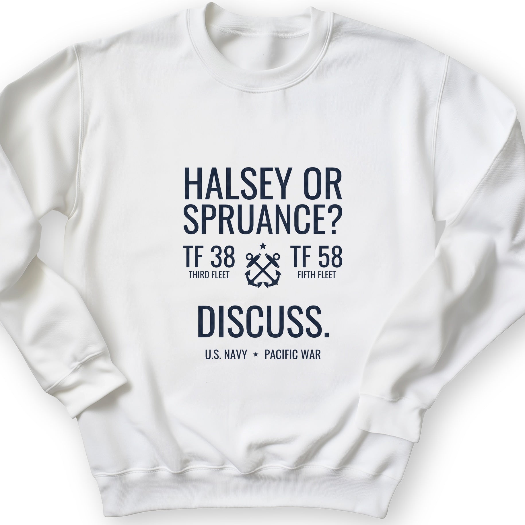 Halsey or Spruance Discuss Sweatshirt