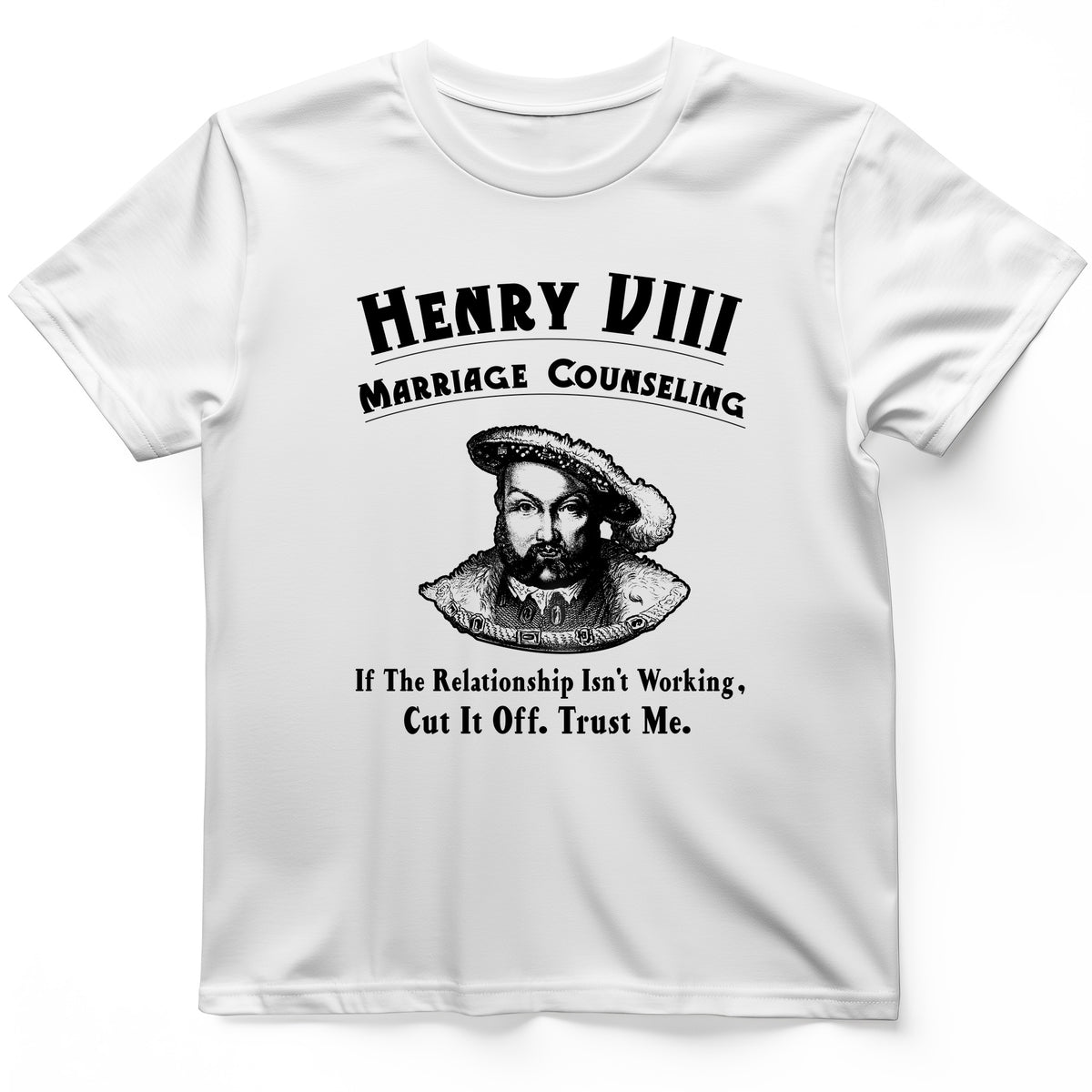 Henry VIII Cut It Off T-Shirt