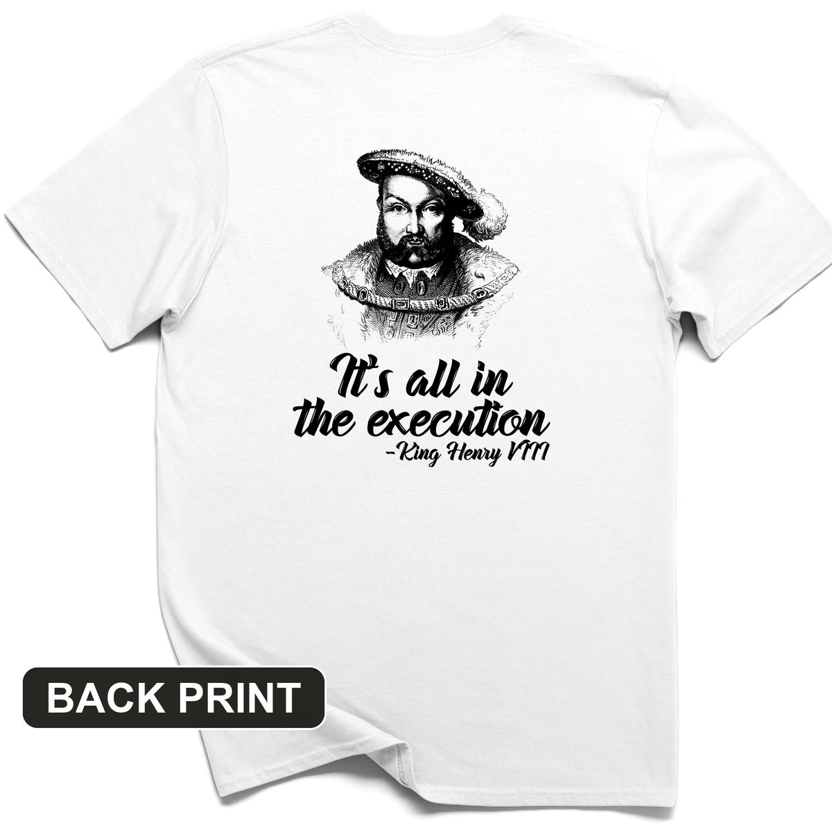 Henry VIII Execution Back Print T-Shirt
