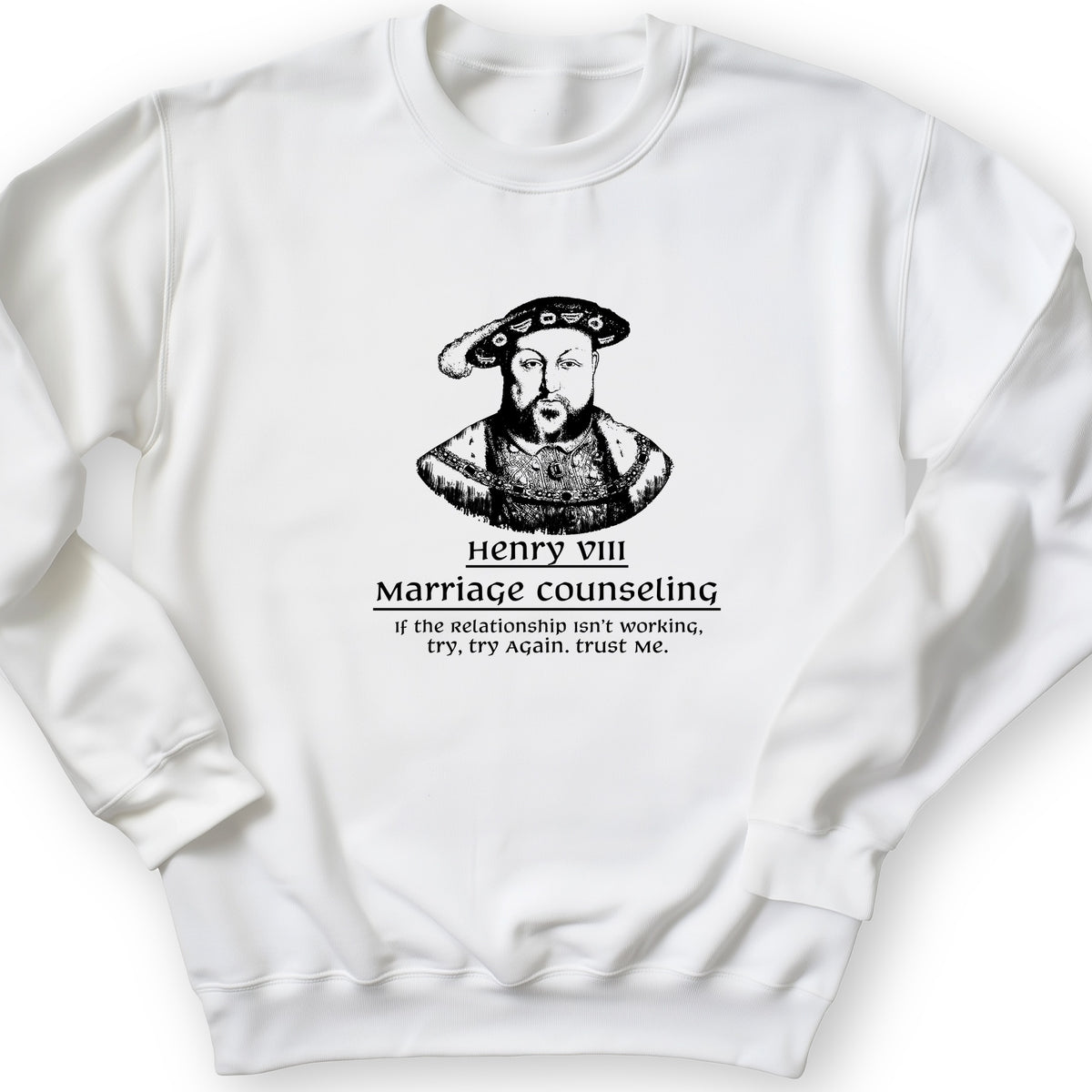 Henry VIII Try Again Crewneck