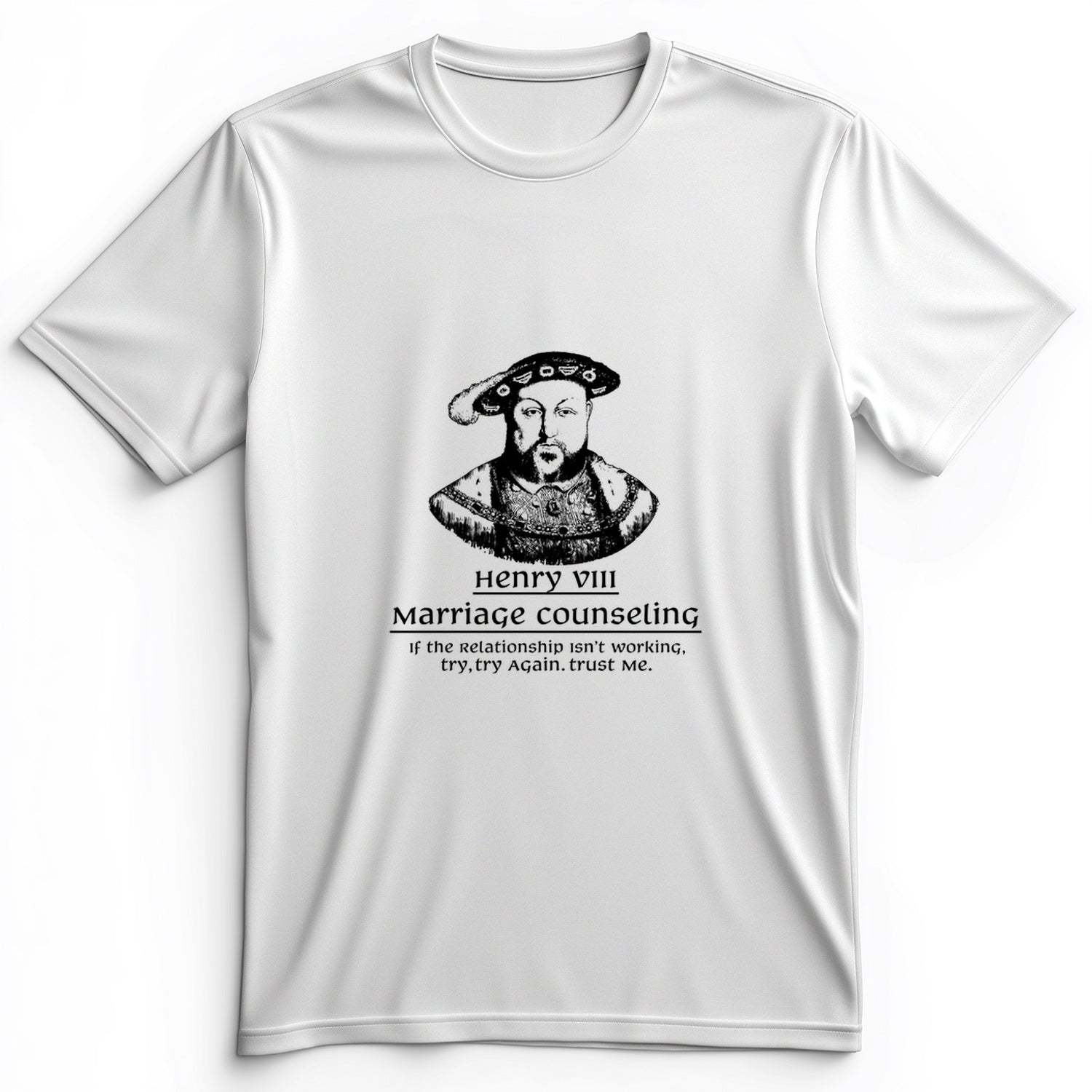 Henry VIII Try Again Premium Tee