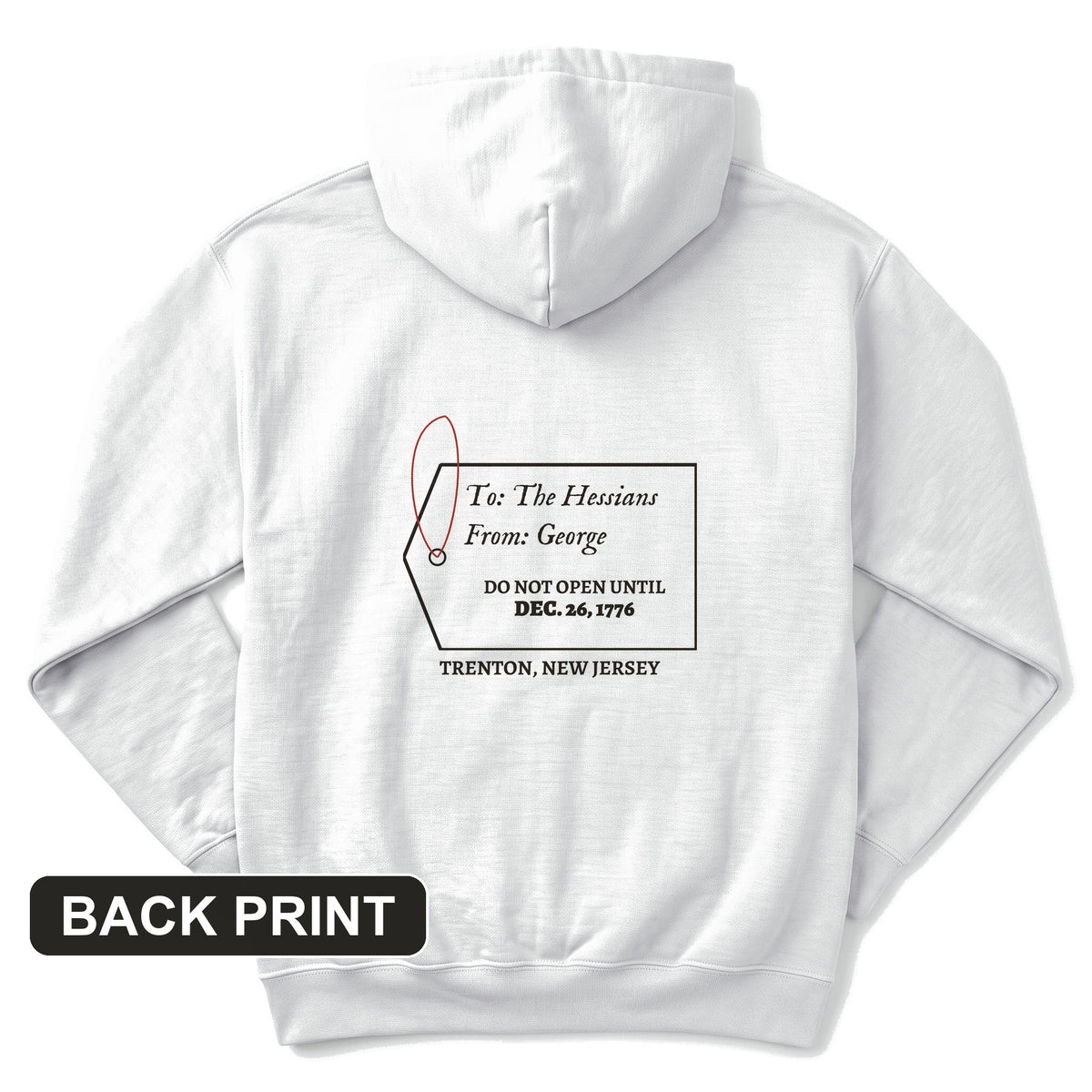 Hessians Gift Tag Trenton 1776 Back Print Hoodie