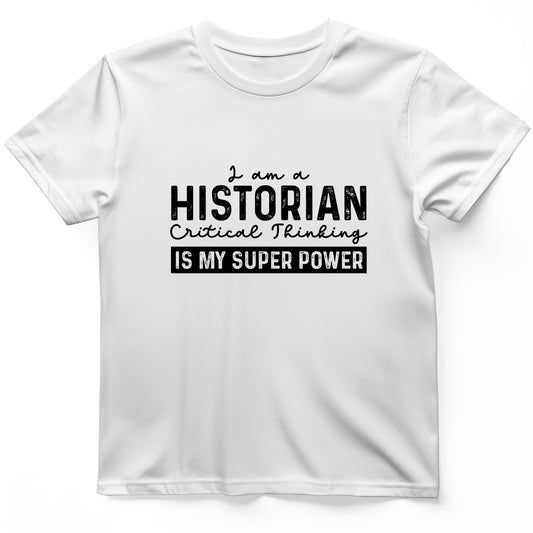 Historian Critical Thinking T-Shirt