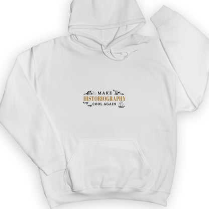 Make Historiography Cool Again Hoodie