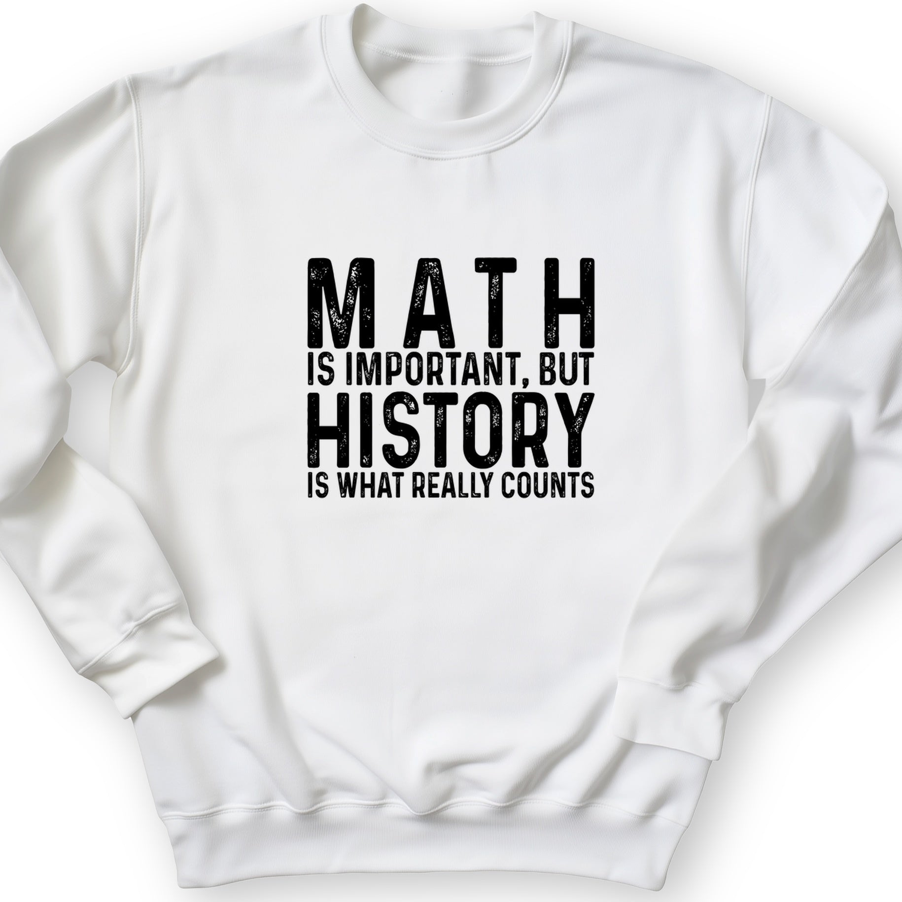 History Is What Really Counts Crewneck