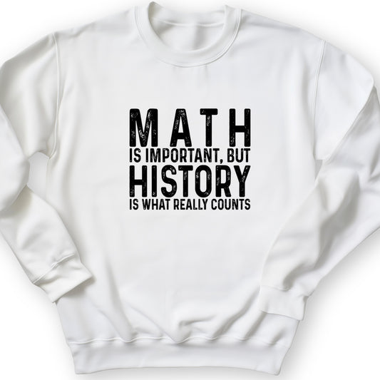 History Is What Really Counts Crewneck