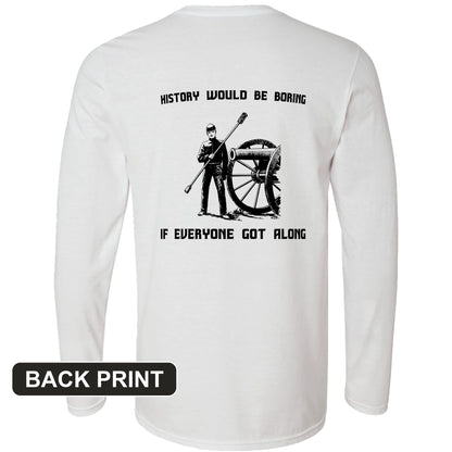 History Would Be Boring Back Print Long Sleeve T-Shirt