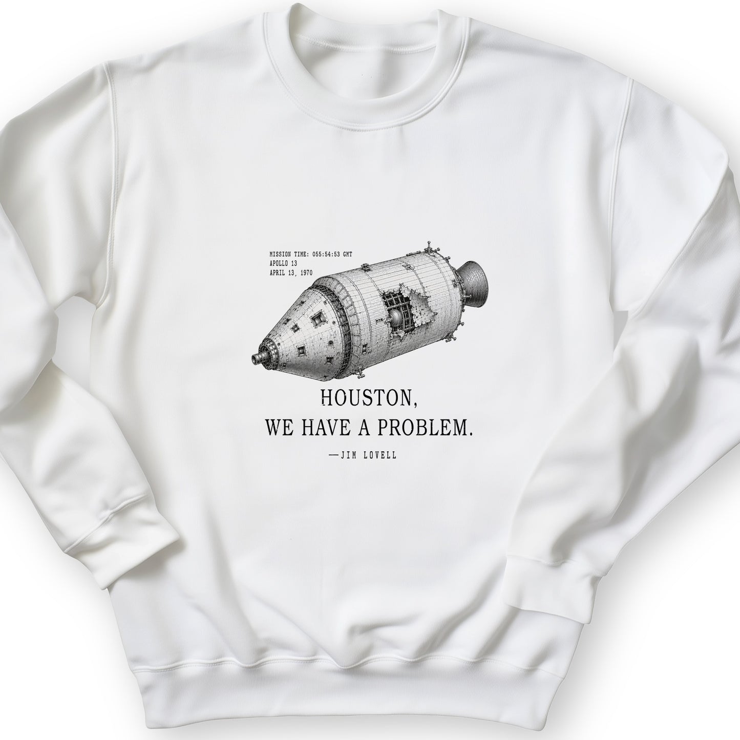 Houston We Have a Problem Sweatshirt