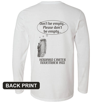 Howard Carter Dont Be Empty Back Print Long Sleeve T-Shirt