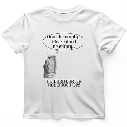 Howard Carter Dont Be Empty T-Shirt