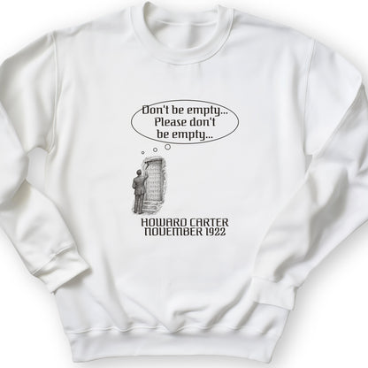 Howard Carter Dont Be Empty Crewneck